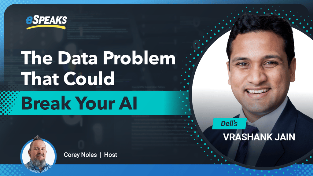 Dell’s Vrashank Jain on The Data Problem That Could Break Your AI